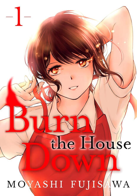 Burn the House Down, vol. 1-2