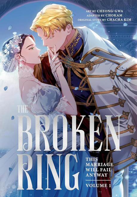 The Broken Ring: This Marriage Will Fail Anyway, vol. 1-