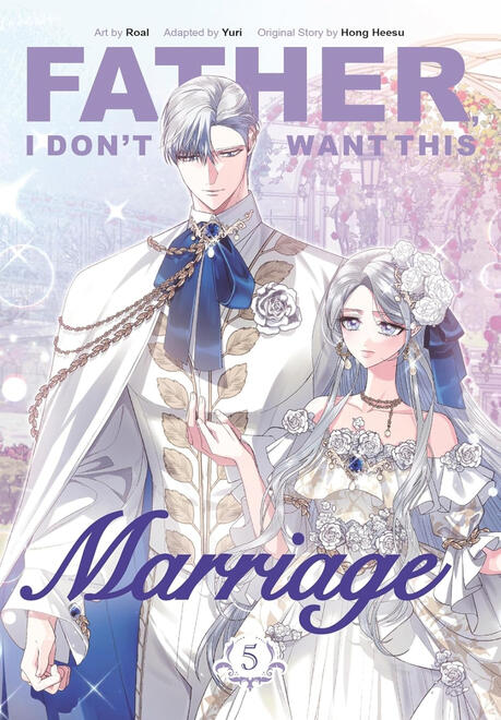Father, I Don't Want This Marriage, vol. 5-6